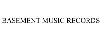 BASEMENT MUSIC RECORDS
