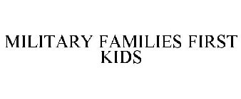 MILITARY FAMILIES FIRST KIDS