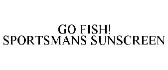 GO FISH! SPORTSMANS SUNSCREEN