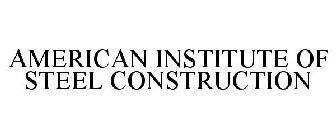 AMERICAN INSTITUTE OF STEEL CONSTRUCTION
