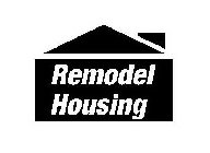 REMODEL HOUSING