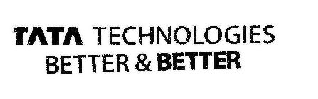 TATA TECHNOLOGIES BETTER & BETTER