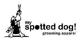 MY SPOTTED DOG! GROOMING APPAREL