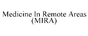 MEDICINE IN REMOTE AREAS (MIRA)