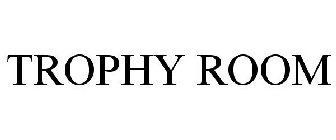 TROPHY ROOM