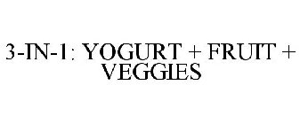 3-IN-1: YOGURT + FRUIT + VEGGIES