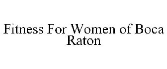 FITNESS FOR WOMEN OF BOCA RATON