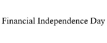 FINANCIAL INDEPENDENCE DAY