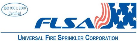 FLSA UNIVERSAL FIRE SPRINKLER CORPORATION ISO 9001: 2000 CERTIFIED