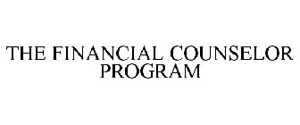 THE FINANCIAL COUNSELOR PROGRAM
