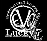 EVOLUTION CRAFT BREWING CO. EVO LUCKY 7 A PORTER BREWED WITH 7 LUCKY MALTS