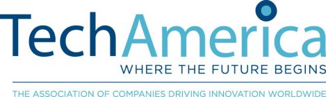 TECHAMERICA WHERE THE FUTURE BEGINS THE ASSOCIATION OF COMPANIES DRIVING INNOVATION WORLDWIDE