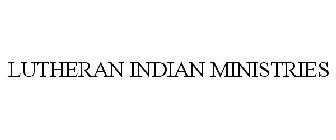 LUTHERAN INDIAN MINISTRIES