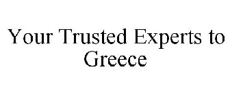 YOUR TRUSTED EXPERTS TO GREECE