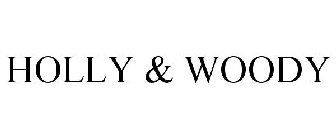 HOLLY & WOODY