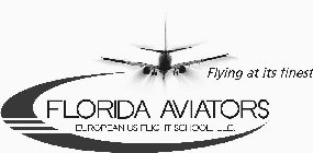 FLYING AT ITS FINEST FLORIDA AVIATORS EUROPEAN US FLIGHT SCHOOL, LLC.