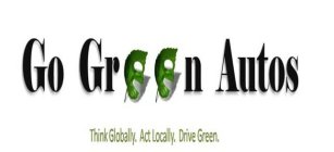GO GREEN AUTOS THINK GLOBALLY. ACT LOCALLY. DRIVE GREEN.