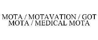 MOTA / MOTAVATION / GOT MOTA / MEDICAL MOTA