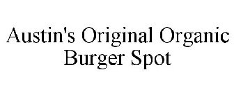 AUSTIN'S ORIGINAL ORGANIC BURGER SPOT