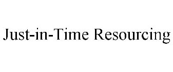 JUST-IN-TIME RESOURCING