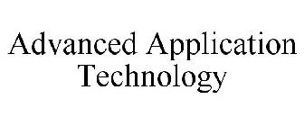 ADVANCED APPLICATION TECHNOLOGY