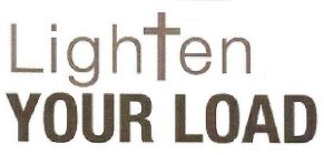 LIGHTEN YOUR LOAD