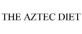 THE AZTEC DIET