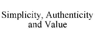 SIMPLICITY, AUTHENTICITY AND VALUE
