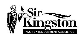 SIR KINGSTON YOUR ENTERTAINMENT CONCIERGE