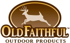 OLD FAITHFUL OUTDOOR PRODUCTS