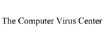 THE COMPUTER VIRUS CENTER
