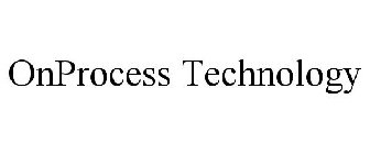 ONPROCESS TECHNOLOGY