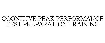 COGNITIVE PEAK PERFORMANCE TEST PREPARATION TRAINING