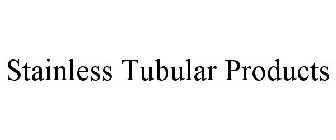 STAINLESS TUBULAR PRODUCTS