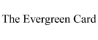 THE EVERGREEN CARD