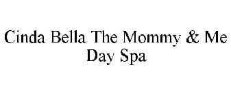 CINDA BELLA THE MOMMY & ME DAY SPA