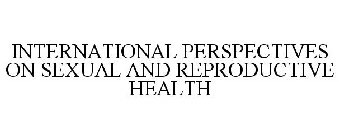 INTERNATIONAL PERSPECTIVES ON SEXUAL AND REPRODUCTIVE HEALTH