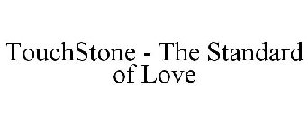 TOUCHSTONE - THE STANDARD OF LOVE
