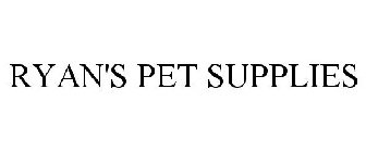 RYAN'S PET SUPPLIES