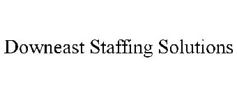 DOWNEAST STAFFING SOLUTIONS