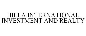 HILLA INTERNATIONAL INVESTMENT AND REALTY