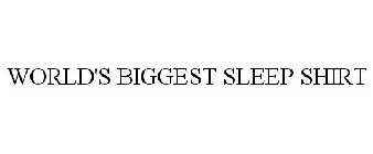 WORLD'S BIGGEST SLEEP SHIRT