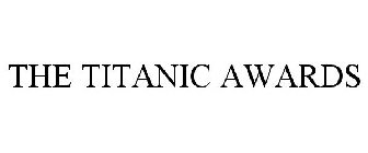 THE TITANIC AWARDS