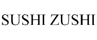 SUSHI ZUSHI