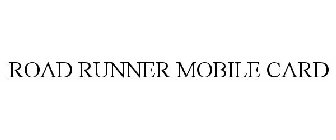 ROAD RUNNER MOBILE CARD