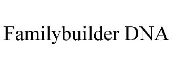 FAMILYBUILDER DNA