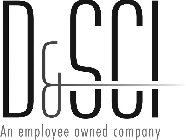 D&SCI AN EMPLOYEE OWNED COMPANY