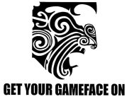 GET YOUR GAMEFACE ON