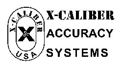 X-CALIBER ACCURACY SYSTEMS X-CALIBER USA X