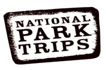 NATIONAL PARK TRIPS